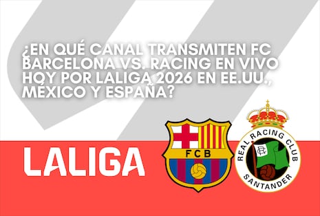 ▷ ¿Qué canal TV transmite FC Barcelona vs. Racing EN VIVO hoy por LaLiga 2026-27 en EE.UU., México y España?
