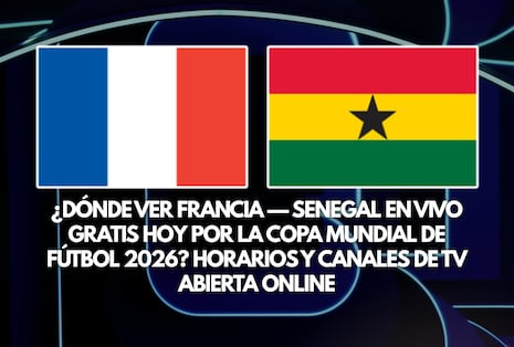 📱 Dónde ver Francia-Senegal EN VIVO GRATIS por la Copa Mundial 2026 - Horarios y canales de TV