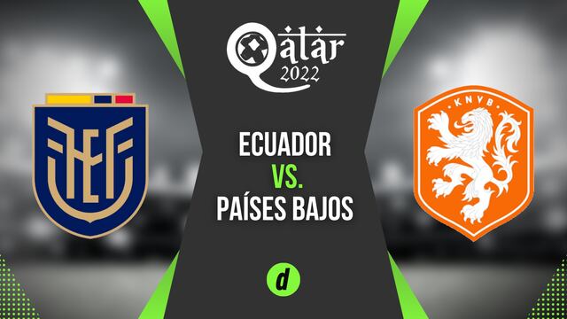 Ecuador vs. Holanda: canales de TV, horarios y dónde ver el partido por Mundial Qatar 2022