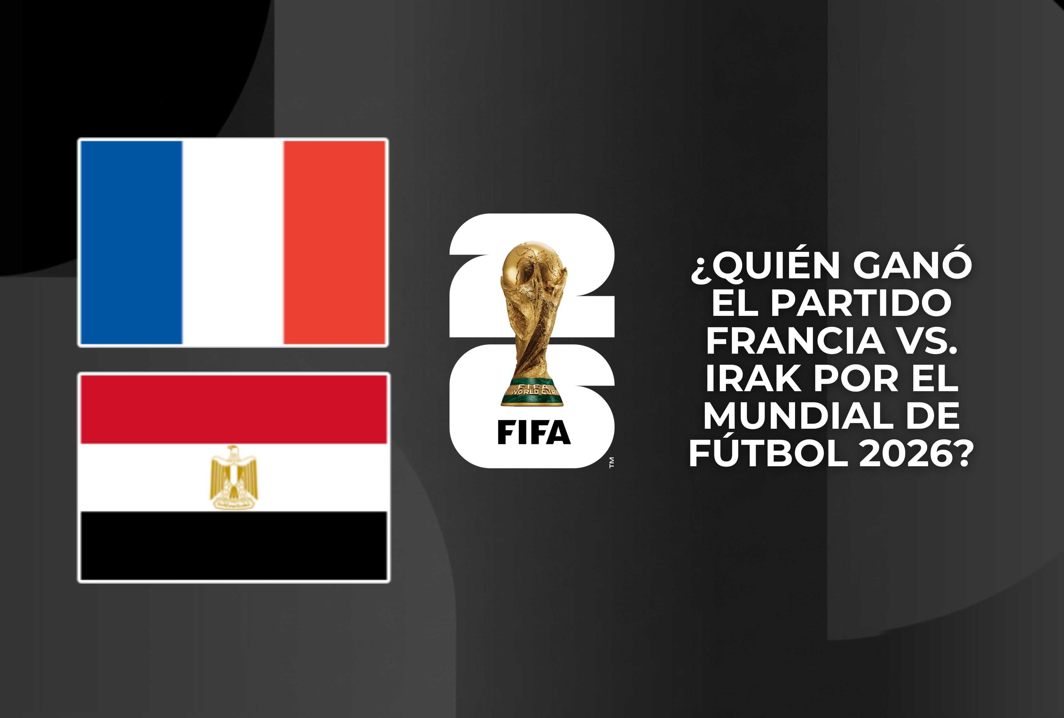 Descubra quién ganó el partido Francia vs. Irak en vivo hoy por la Copa Mundial 2026. Acceda al reporte oficial con el marcador final en directo online, los autores de los goles y estadísticas. | Crédito: fifa.com / Composición Depor