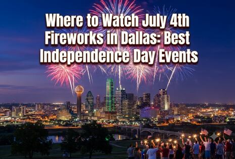 Where to Watch July 4th Fireworks in Dallas Near Me? Best Independence Day Events (2026)