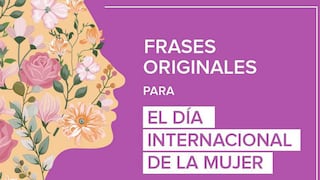 Mensajes del Día de la Mujer 2024: envía postales, dedica poemas y saluda con frases