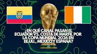¿En qué canal pasan el Ecuador vs. Costa de Marfil por la Copa Mundial de la FIFA 2026?