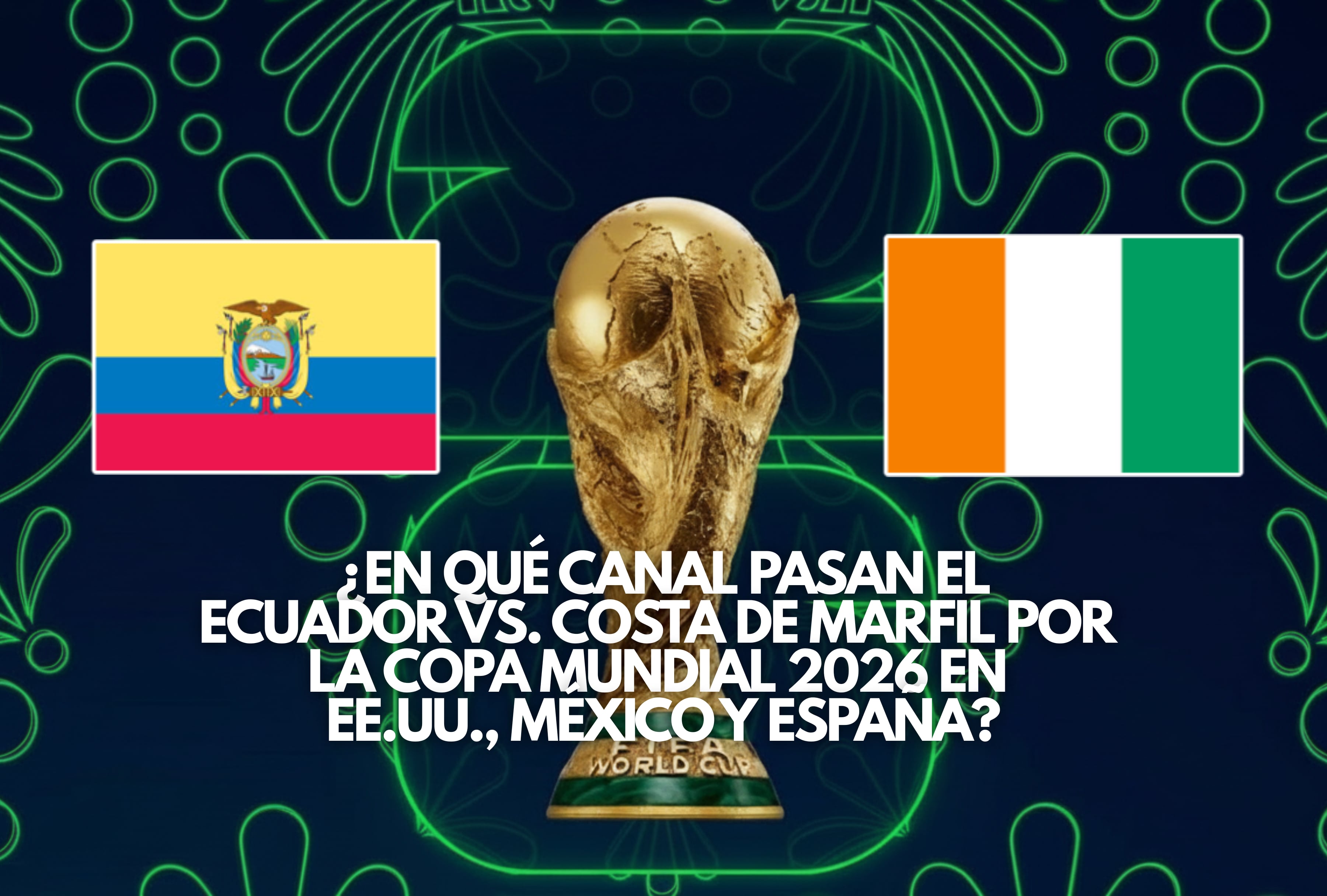 Sintonice Win Sports en vivo por internet para seguir el partido de Ecuador vs. Costa de Marfil en Colombia. Acceda a la señal oficial por televisión y fútbol online por el Mundial 2026 hoy. | Crédito: fifa.com / Composición Mix