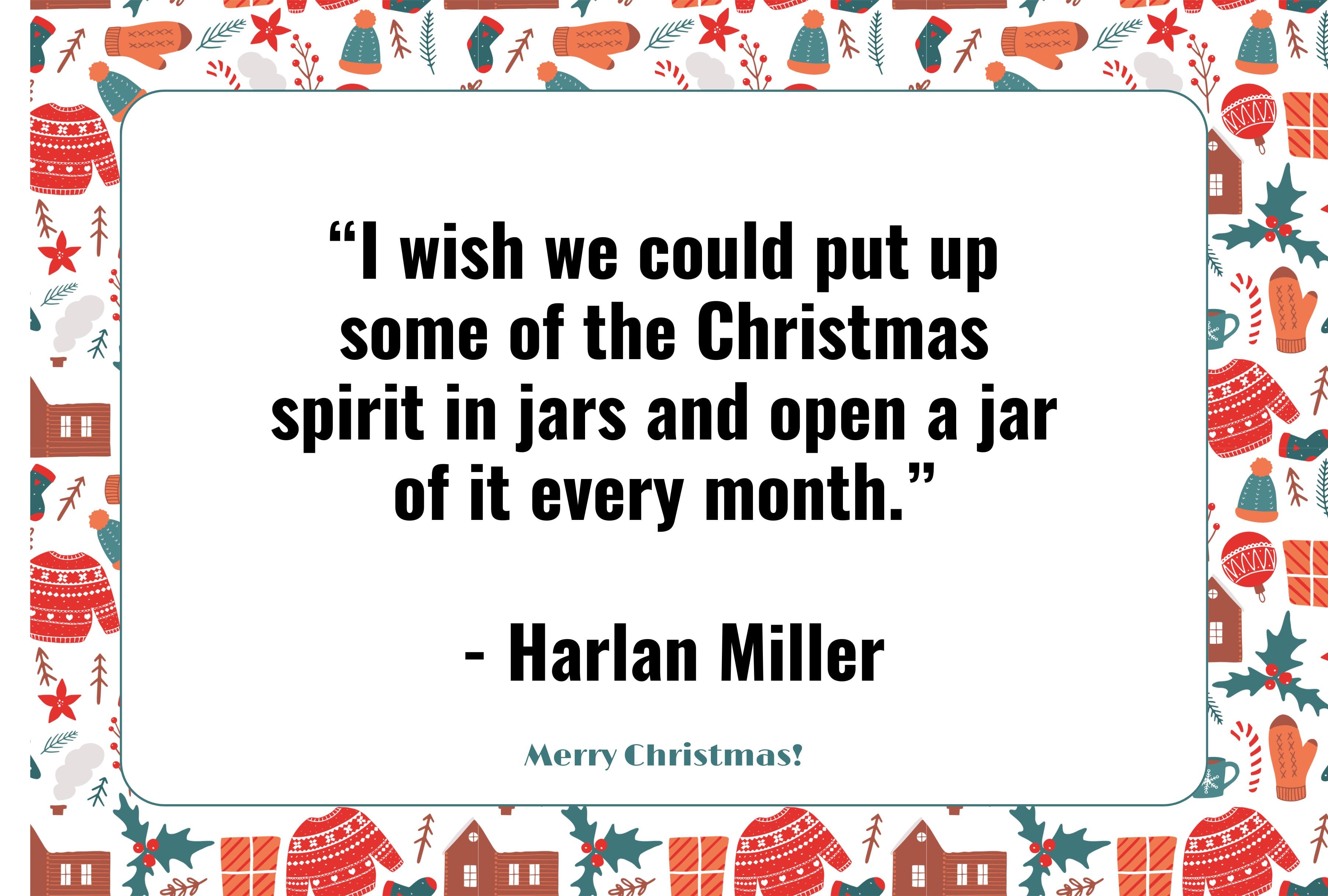 “I wish we could put up some of the Christmas spirit in jars and open a jar of it every month.” - Harlan Miller | Photo by Canva / Depor Composition