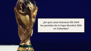 ¿Por qué canales de TV transmiten EN VIVO los partidos de la Copa Mundial 2026 en Colombia?