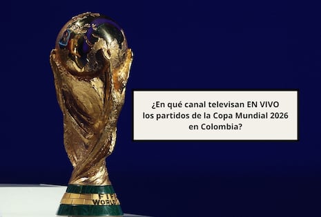 ¿Por qué canales de TV transmiten EN VIVO los partidos de la Copa Mundial 2026 en Colombia?