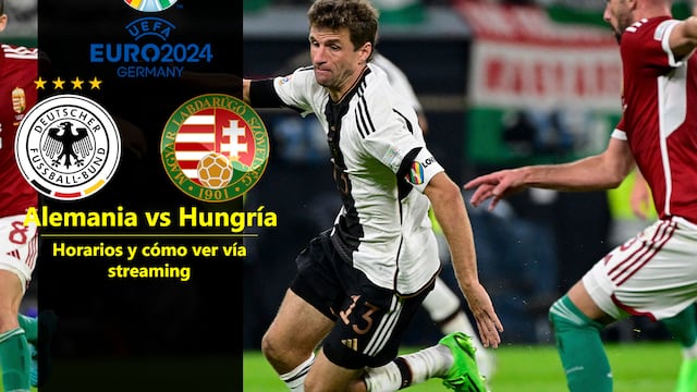 A qué hora juegan y en qué canal transmite Alemania vs. Hungría por Eurocopa 2024: Streaming TV y cómo verlo 