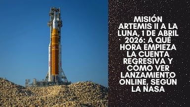 Misión Artemis II a la Luna EN VIVO hoy, 1 de abril 2026: a qué hora es, cómo y dónde ver el lanzamiento de la NASA