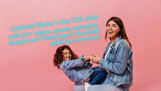 Celebrate Mother’s Day USA 2026 with 50+ wishes, quotes, messages, images and WhatsApp & Facebook status for everyone