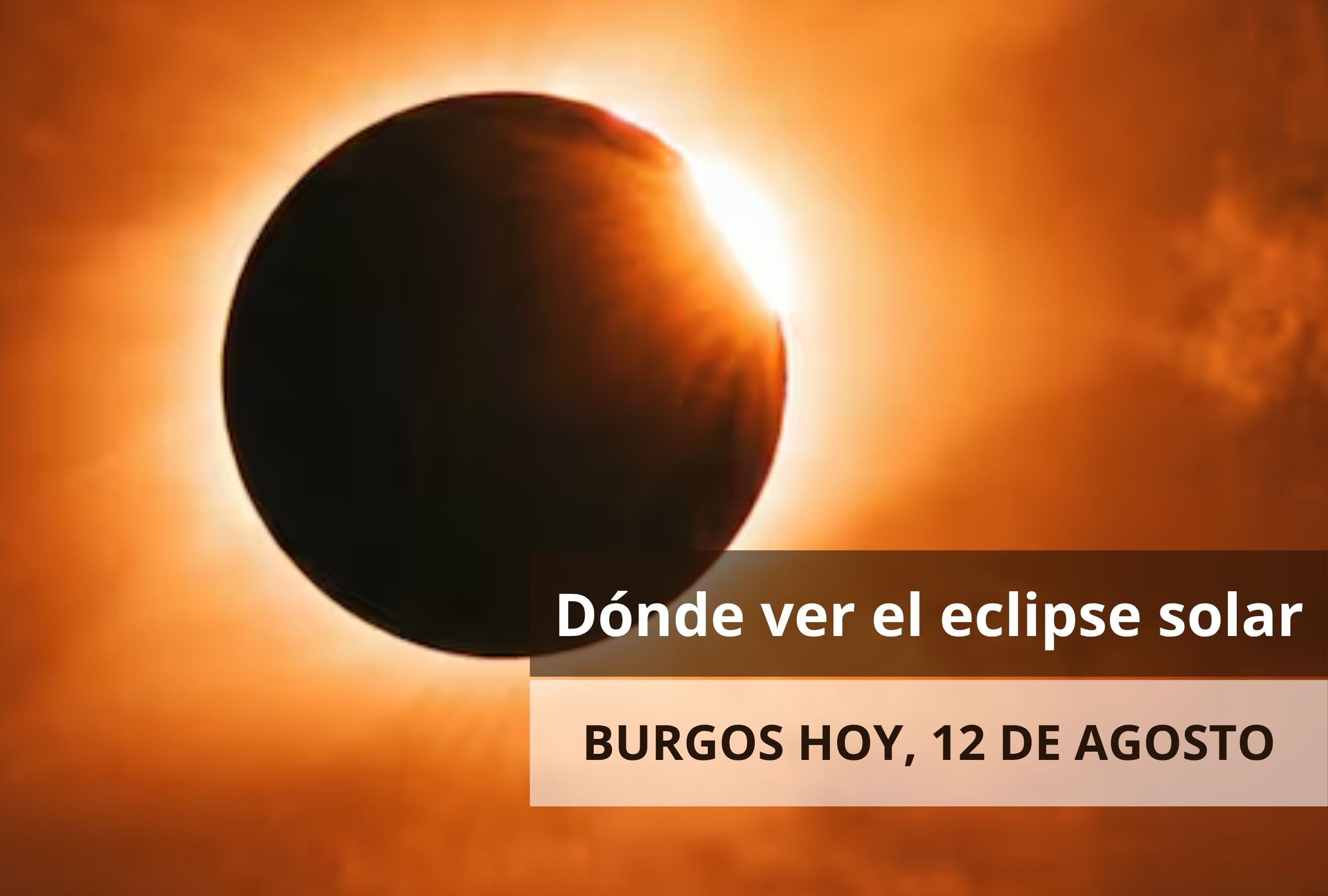 Eclipse solar total en Burgos hoy, 12 de agosto: consulta la hora exacta, duración de la totalidad y mejores zonas para observarlo. (Foto: iStock / Composición Depor