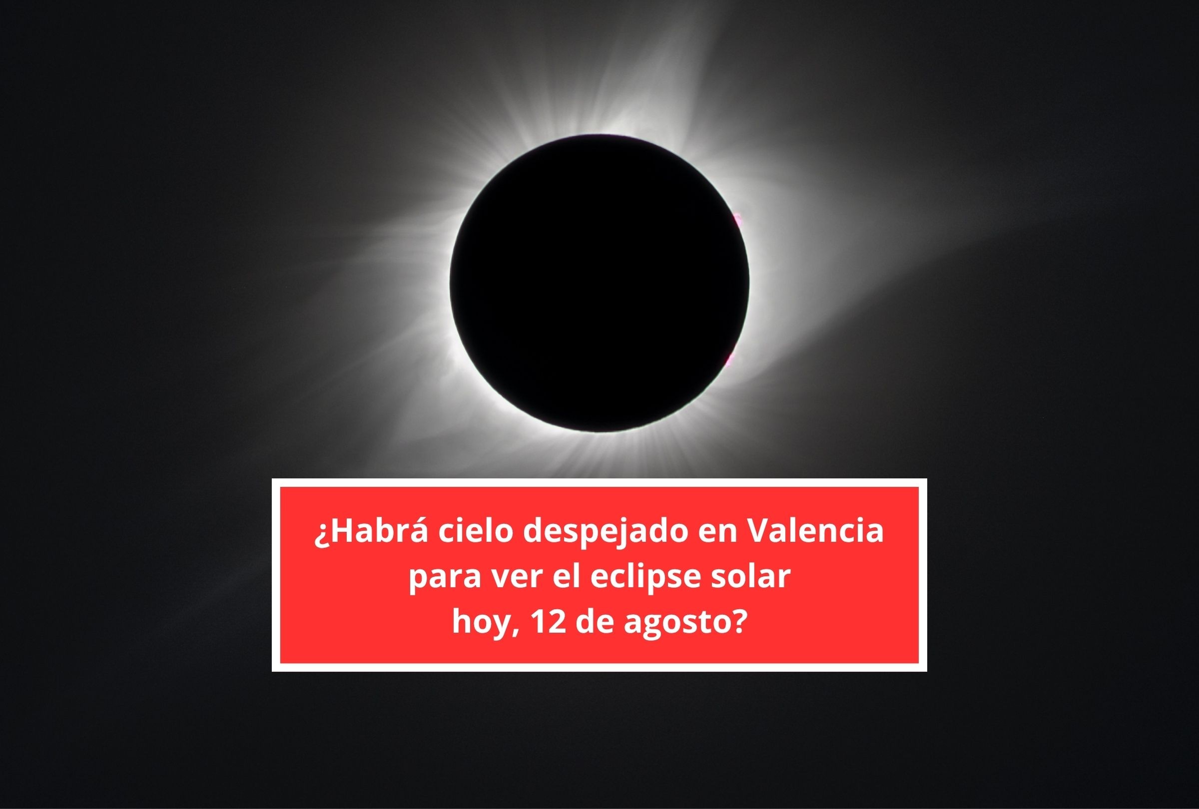 Revisa esta nota para que descubras si habrá cielo despejado en Valencia para ver el eclipse solar hoy, 12 de agosto. (Foto: Composición Canva - Depor)