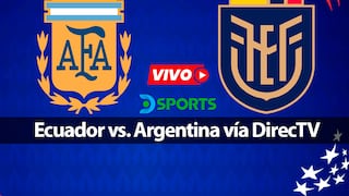 DirecTV en vivo - cómo ver hoy Ecuador vs. Argentina por TV y DGO Online