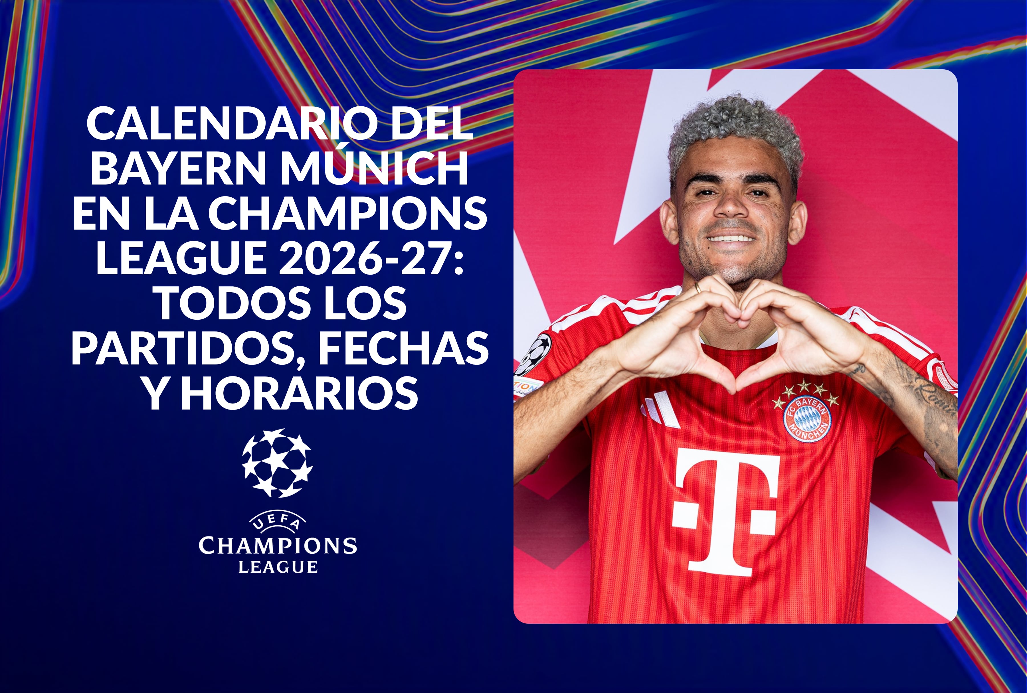 Calendario del Bayern Múnich en la Champions League 2026-27: todos los partidos, fechas y horarios