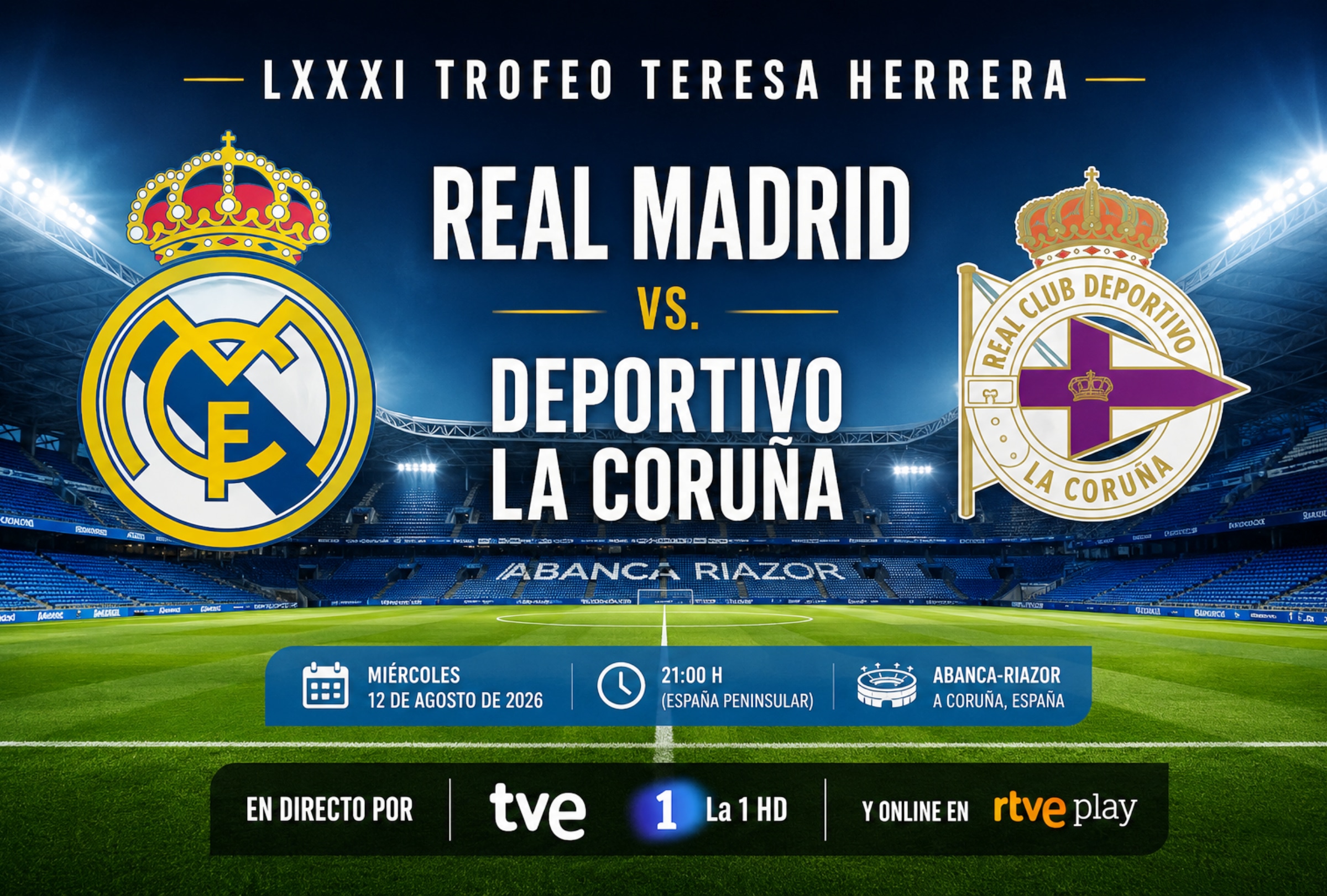 A CORUÑA, GALICIA (ESPAÑA), 12/08/2026.- Cobertura oficial de RTVE Play y Canal La 1 HD EN DIRECTO ONLINE para ver el partido Real Madrid — Deportivo La Coruña hoy por amistoso del Trofeo Teresa Herrera en el Estadio ABANCA-Riazor de A Coruña, Galicia. FOTO DE NOÉ YACTAYO