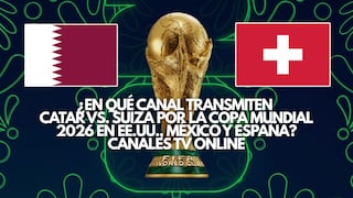 ¿En qué canal transmiten Catar vs. Suiza por la Copa del Mundo 2026 en EE.UU., México y España? Canales TV