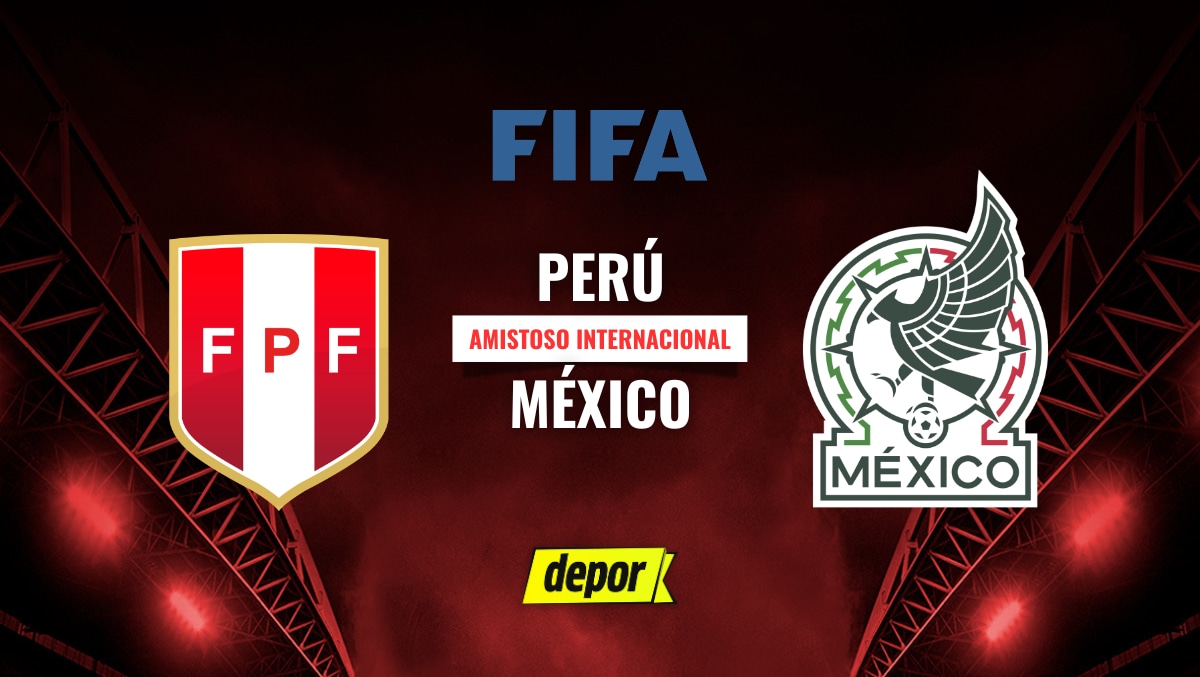 Perú vs. México se enfrentan en un nuevo amistoso internacional FIFA. (Diseño: Depor)