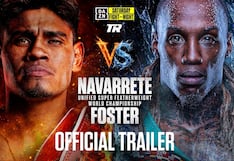 What Time Is Navarrete vs. Foster Tonight? Fight Start Time, Ring Walks and How to Watch