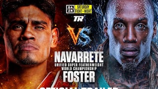 What Time Is Navarrete vs. Foster Tonight? Fight Start Time, Ring Walks and How to Watch