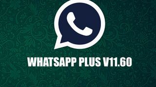 WhatsApp Plus V11.60: descarga la última versión del APK agosto 2023