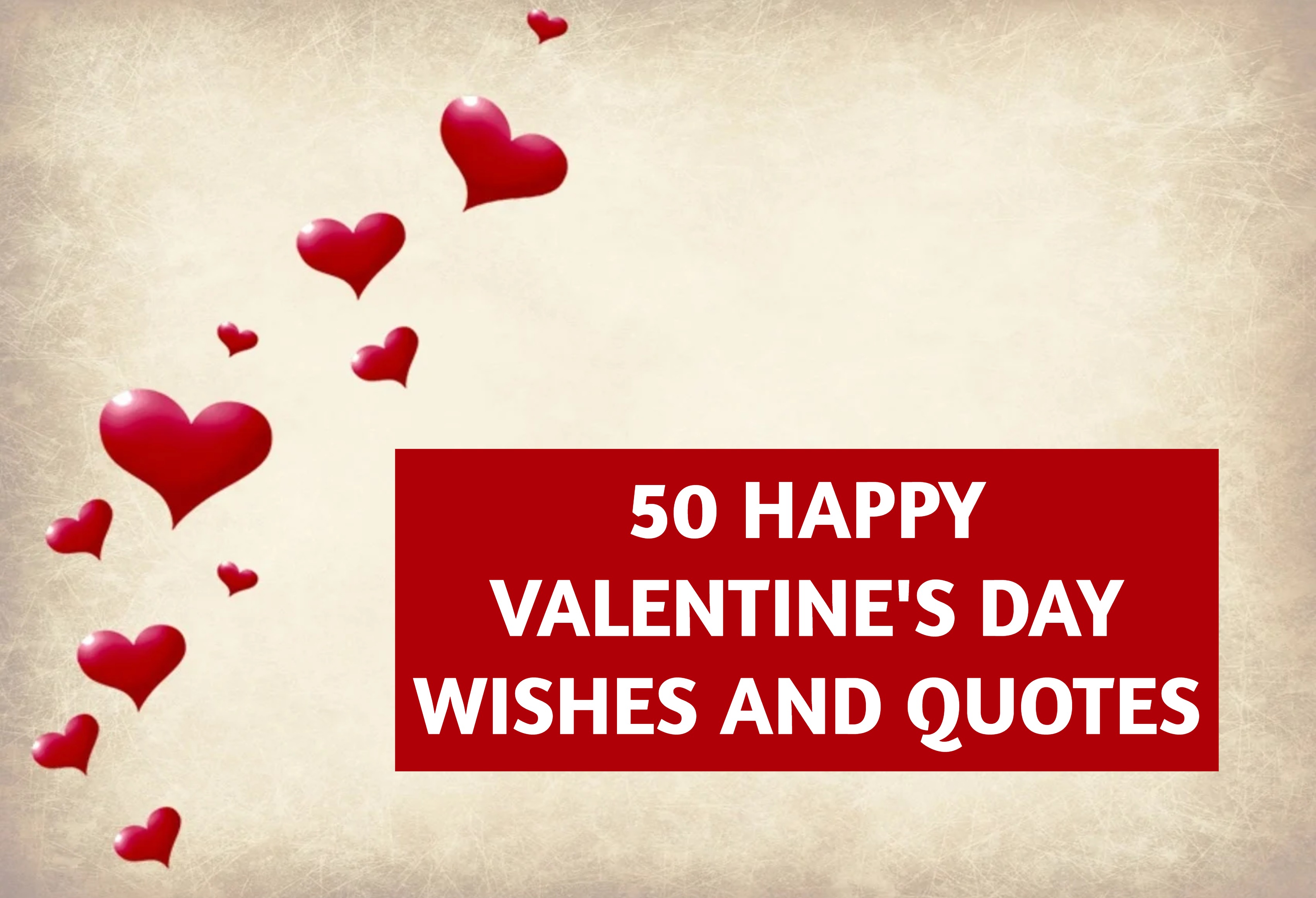 Share one of this 50 Happy Valentine's Day Wishes and Quotes, for this February 14, to express all your love. (Photo: Depor)