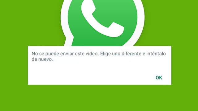 WhatsApp: cómo resolver “No se puede enviar este vídeo”