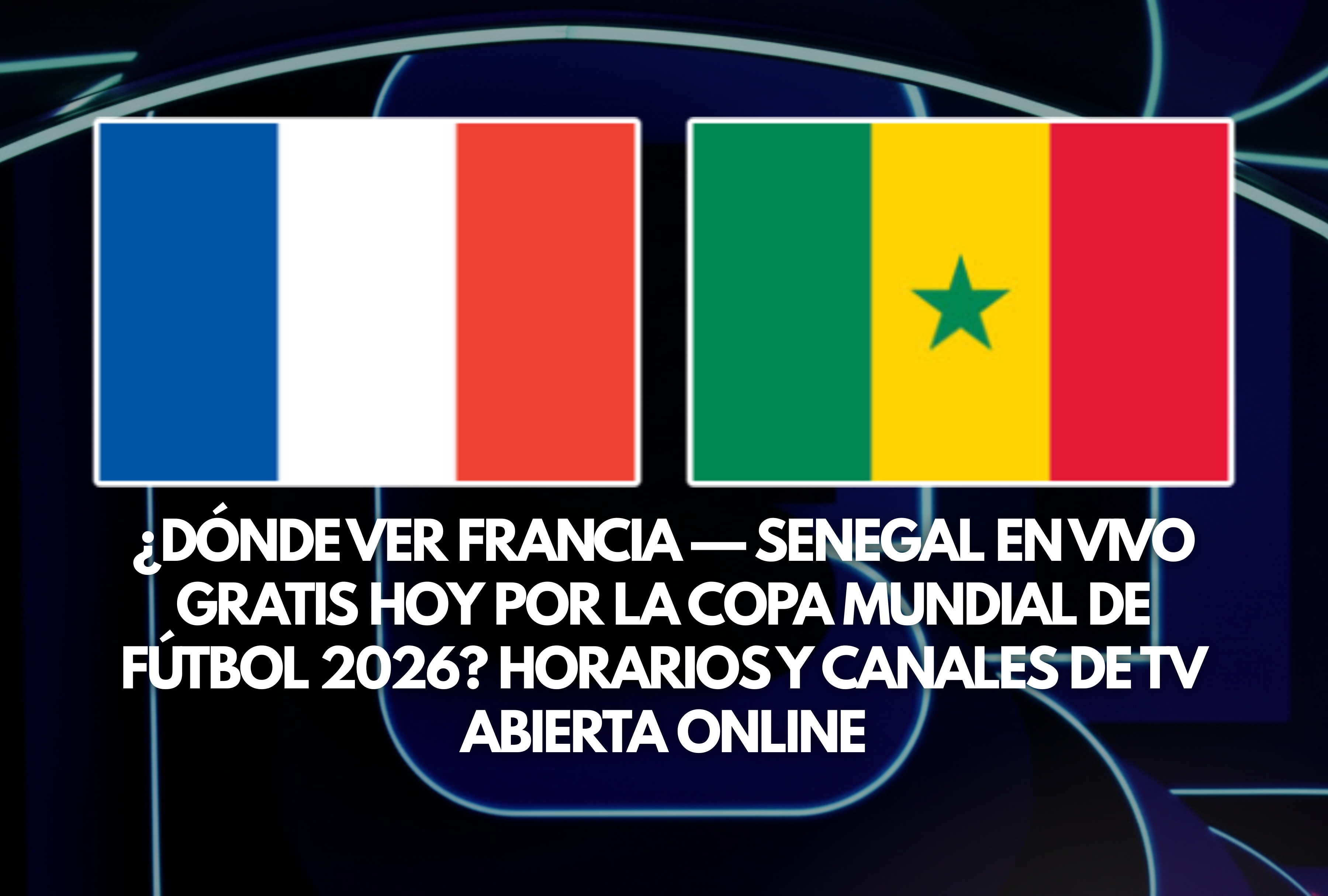 La emoción del torneo internacional de la FIFA se vive en directo en el continente. Averigüe dónde ver Francia — Senegal en vivo gratis hoy por la Copa Mundial de Fútbol 2026, con los horarios y canales oficiales de TV abierta online. | Crédito: fifa.com / Composición Depor