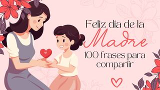 ▷ 100 frases cortas y lindas para enviar a mamá por el Día de la Madre en EEUU hoy, 12 de mayo