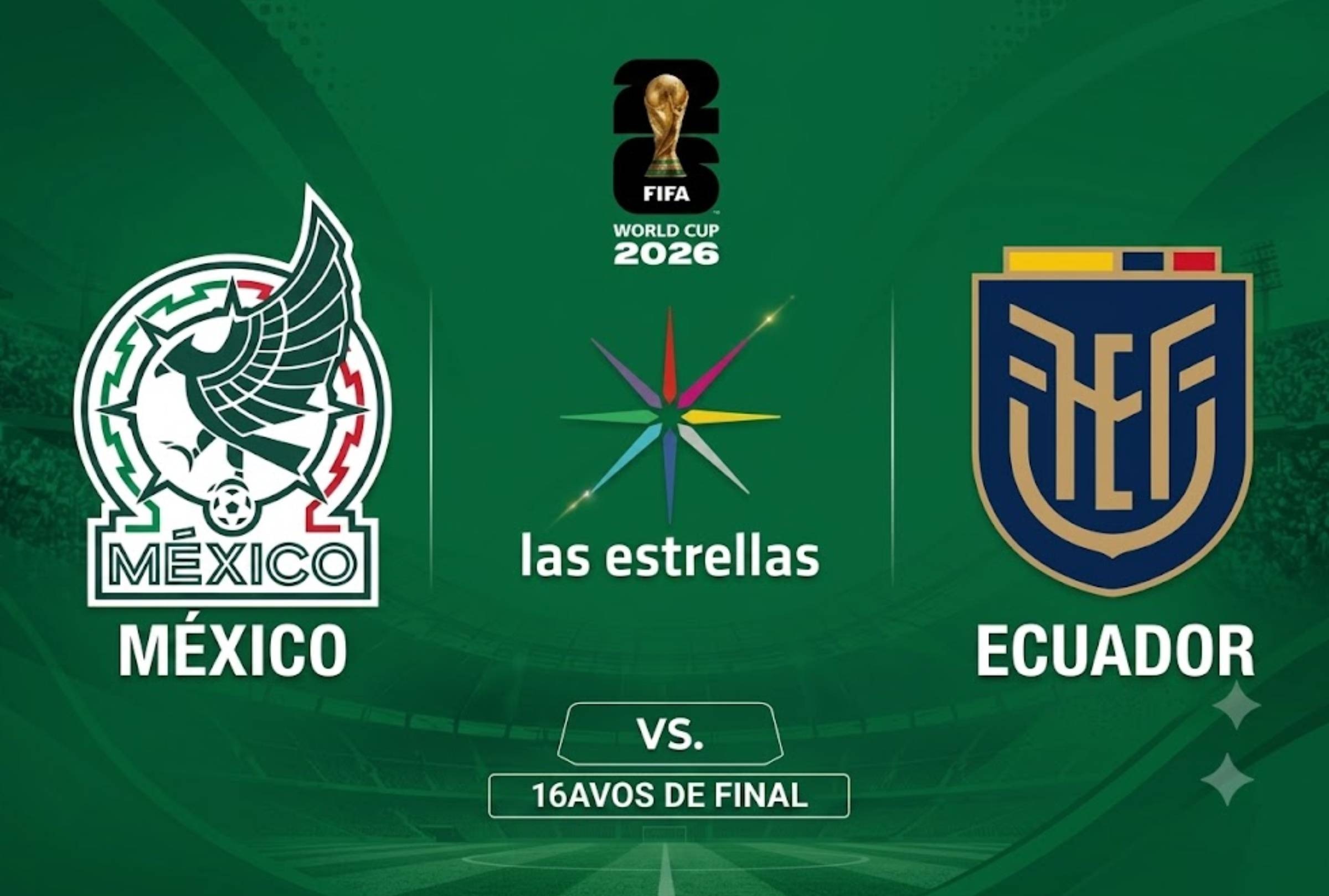 Ciudad de México, (México), 30/06/2026.- Las Estrellas transmitirá EN VIVO el partido de México vs. Ecuador por los 16avos de final del Mundial 2026 desde el Estadio Azteca, Ciudad de México. Foto creada por Gemini.