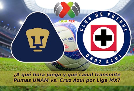 ¿A qué hora juega y en qué canal transmiten Pumas UNAM vs. Cruz Azul EN VIVO hoy por final de Liga MX 2026?