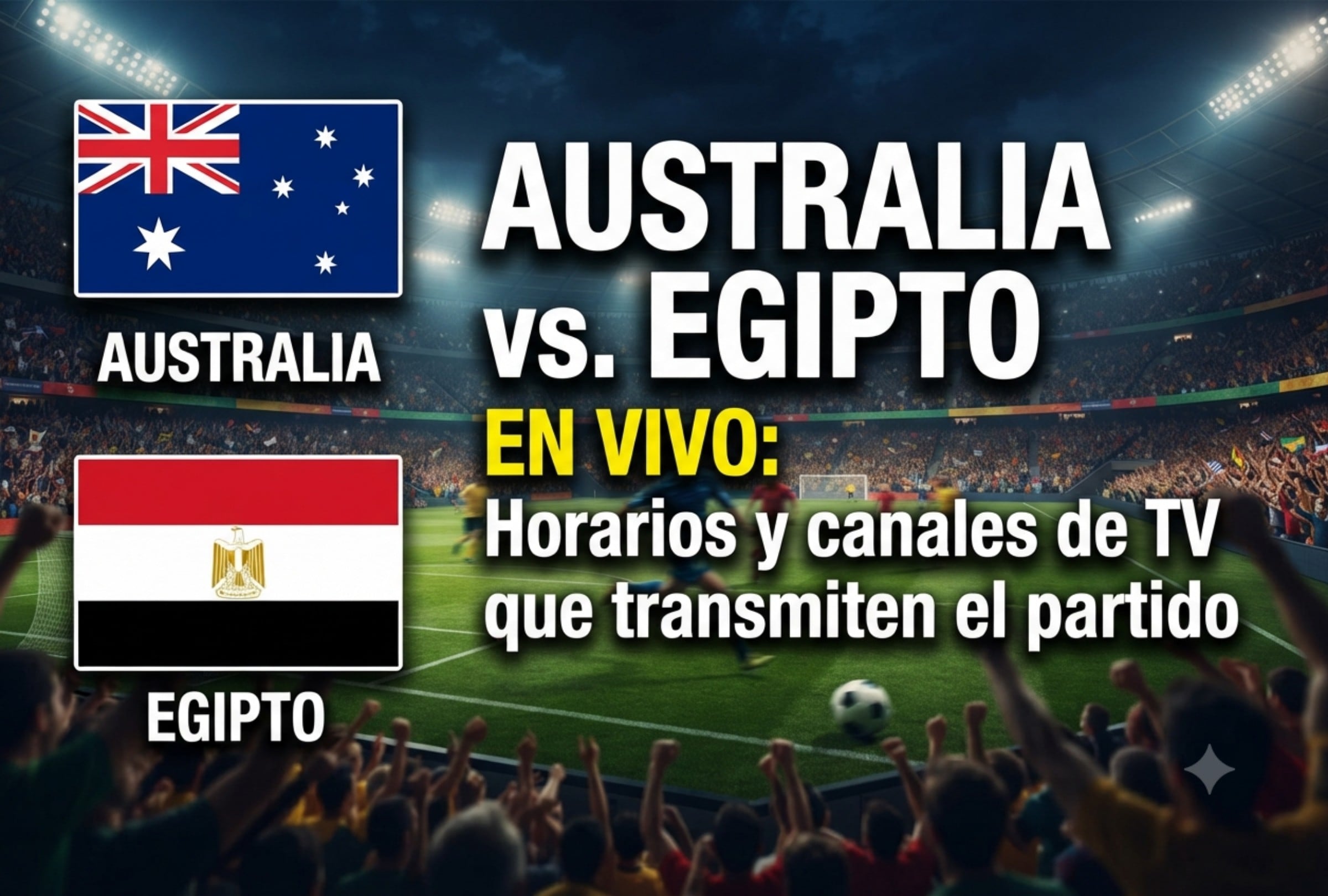 Australia y Egipto se enfrentan este viernes 3 de julio en Dallas por los dieciseisavos de final del Mundial 2026. (Foto: Imagen creada por Mix usando Gemini)