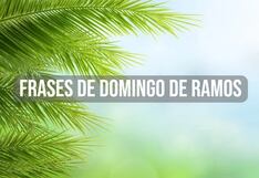 40 frases de Domingo de Ramos: cortas y de reflexión para enviar en el inicio de Semana Santa