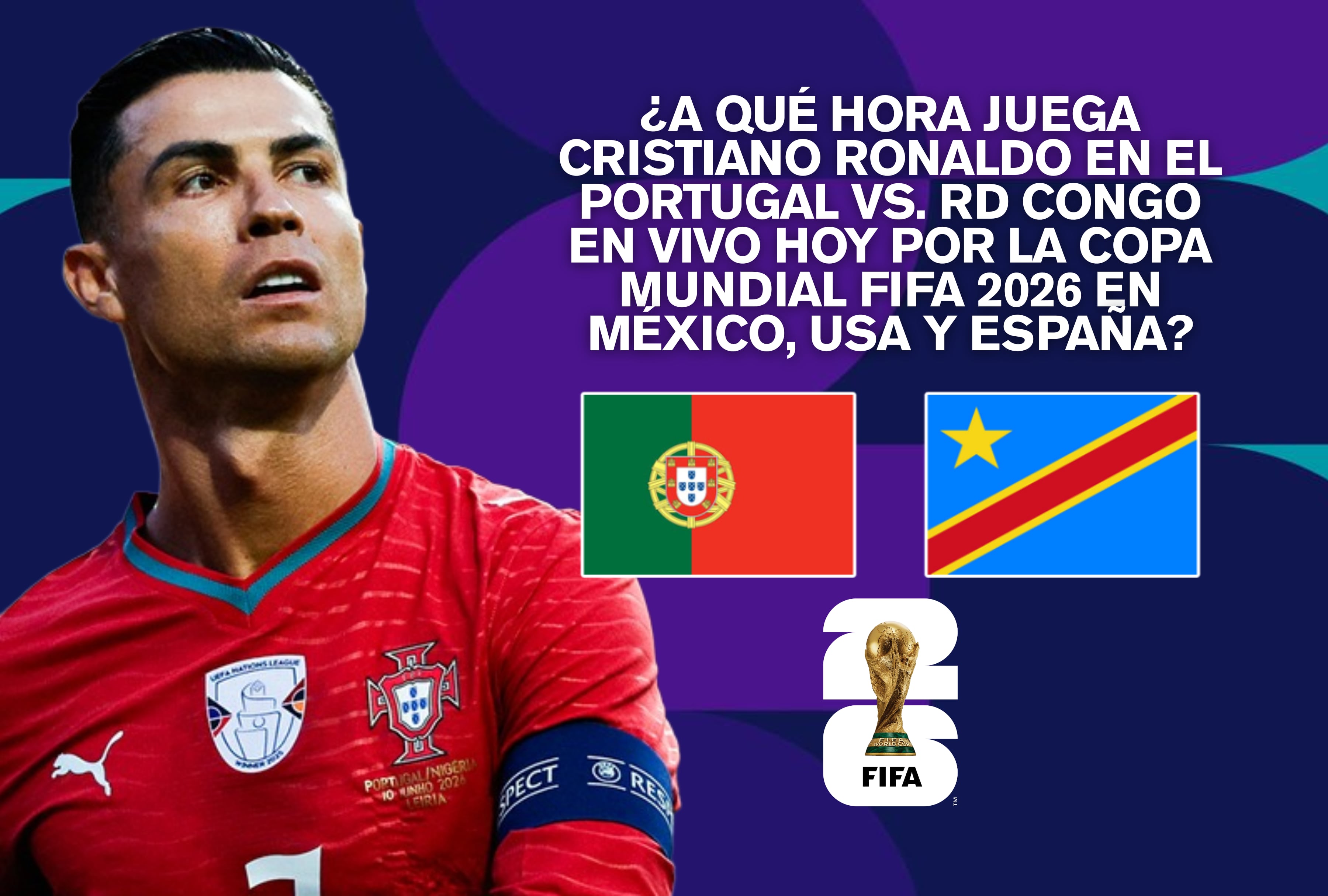 Cristiano Ronaldo lidera la alineación oficial en el debut mundialista. Conozca a qué hora juega Portugal vs. RD Congo en vivo hoy por la Copa Mundial FIFA 2026, con horarios adaptados para México, USA y España. | Crédito: fifa.com / Composición Mag