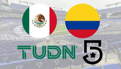 TUDN y Canal 5 EN VIVO GRATIS - cómo ver México vs. Colombia vía TV abierta y Online por amistoso FIFA