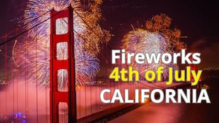 July 4th Fireworks in California 2026: Top Shows and Local-Approved Viewing Spots