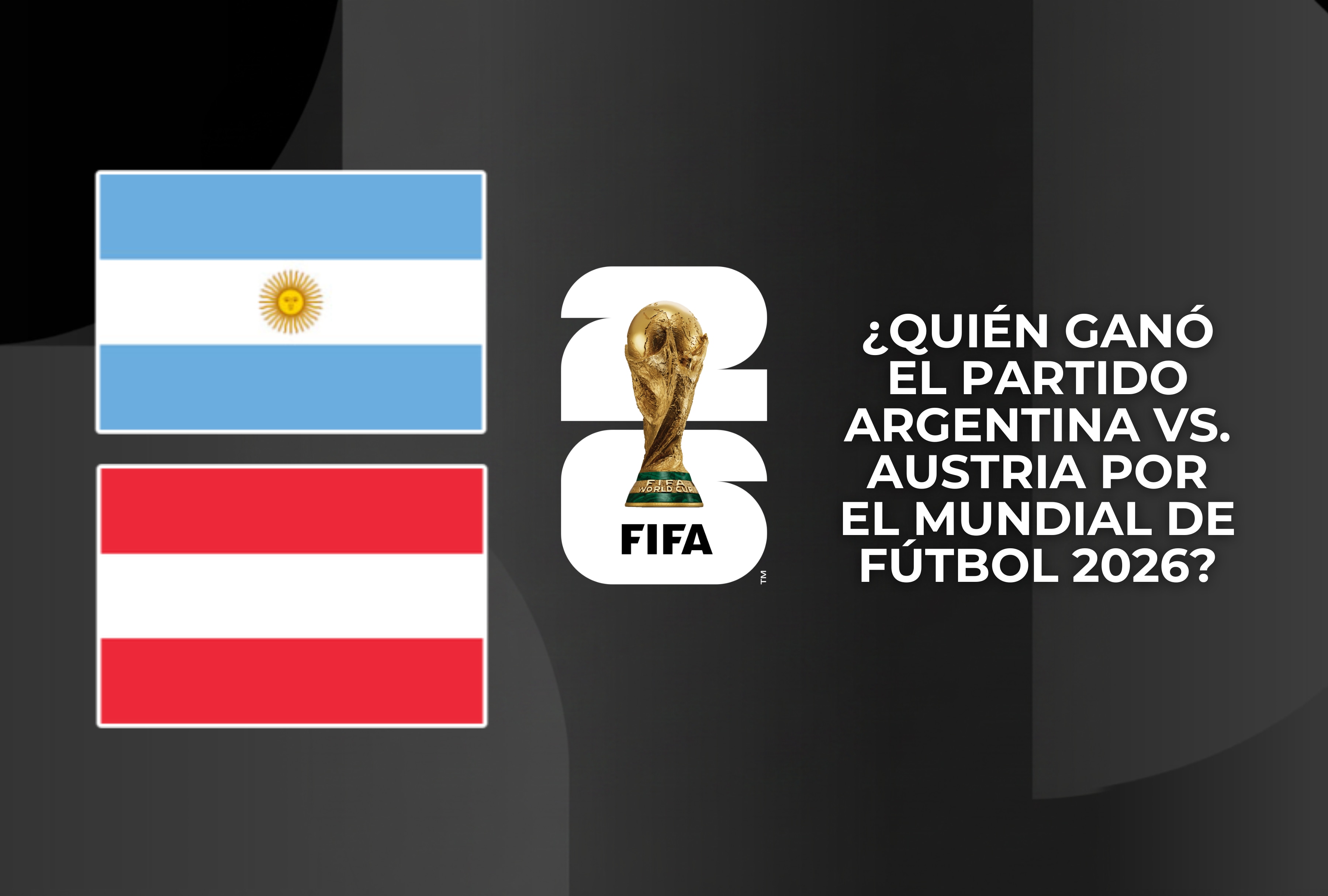 Conozca quién ganó el partido Argentina vs. Austria en vivo hoy por la Copa Mundial 2026. Revise los detalles del marcador final en directo online, estadísticas y el resumen de goles del encuentro. | Crédito: fifa.com / Composición Depor