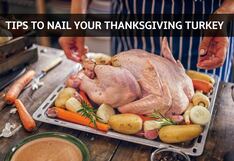 Tips to nail your Turkey for Thanksgiving Day Dinner 2024