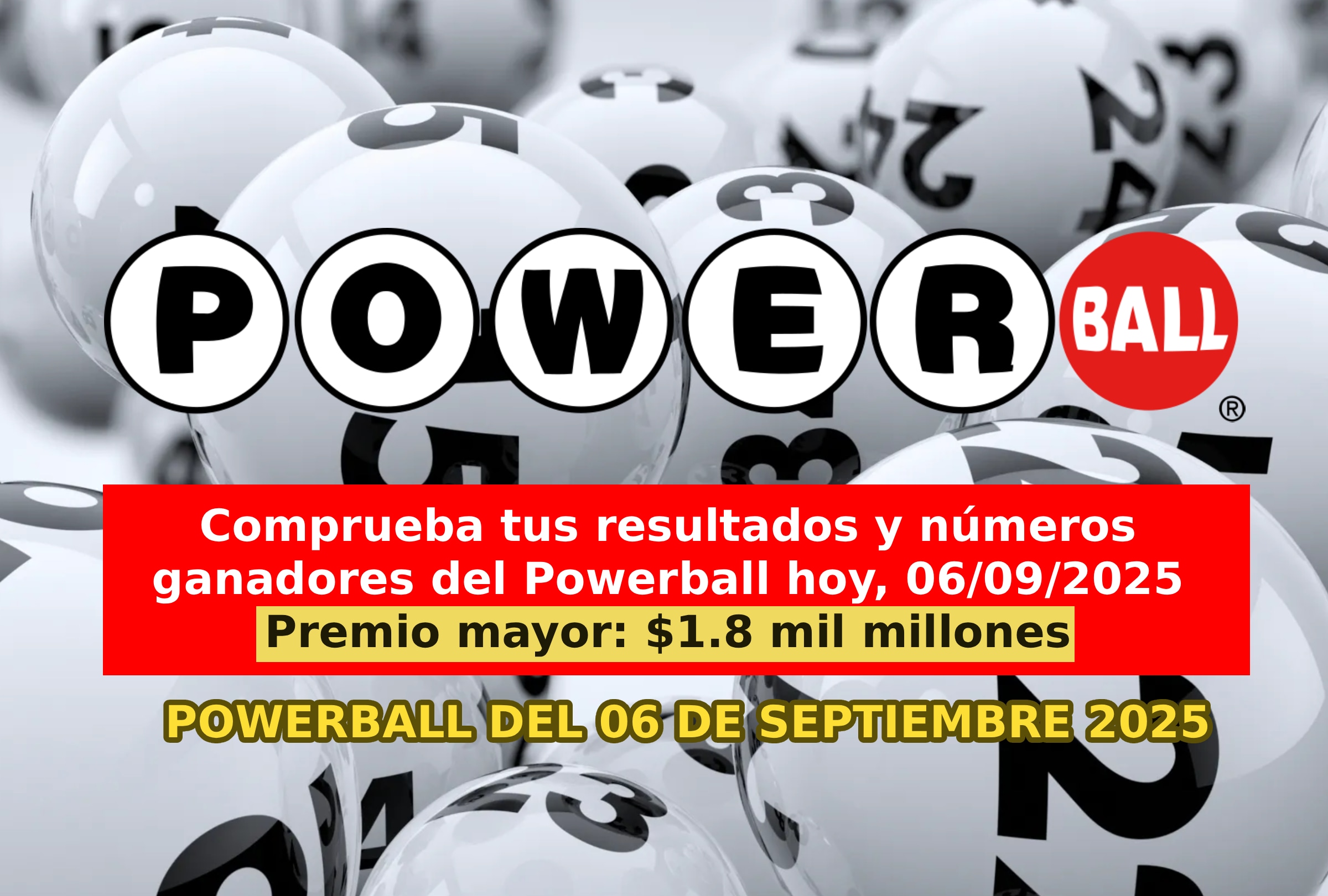 ESTADOS UNIDOS. Verifica los números ganadores y los resultados en vivo y online del sorteo del Powerball que otorga un premio mayor de $1.800 mil millones al ganador este sábado 6 de septiembre en los Estados Unidos. Foto creativa de Noé Yactayo con imagen de Powerball