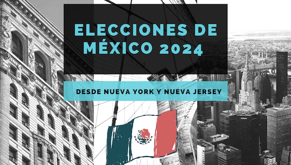 Cómo votar en las Elecciones de México 2024 desde Nueva York y Nueva Jersey este 2 de junio | Foto: Composición Mix