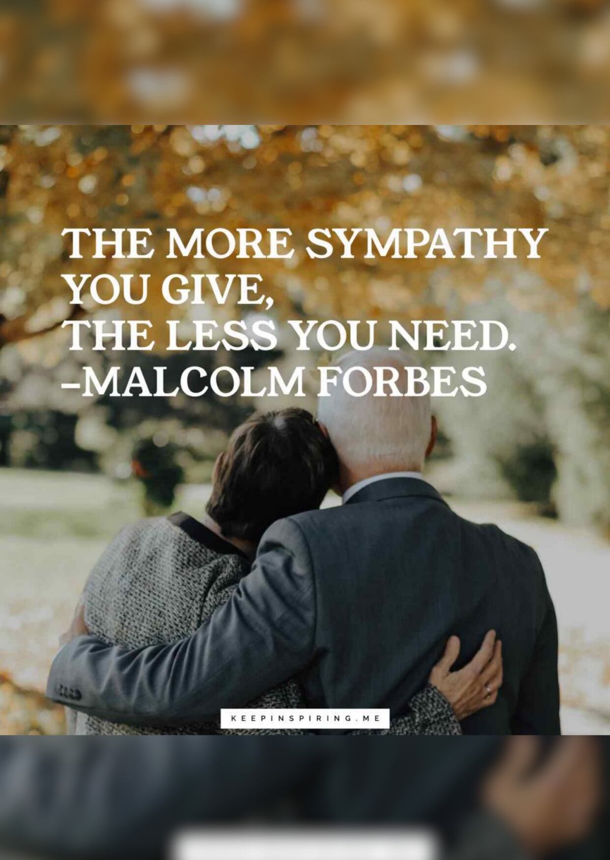 "The more sympathy you give, the less you need". - Malcolm Forbes | Photo by Pinterest / keepinspiring.me / Depor
