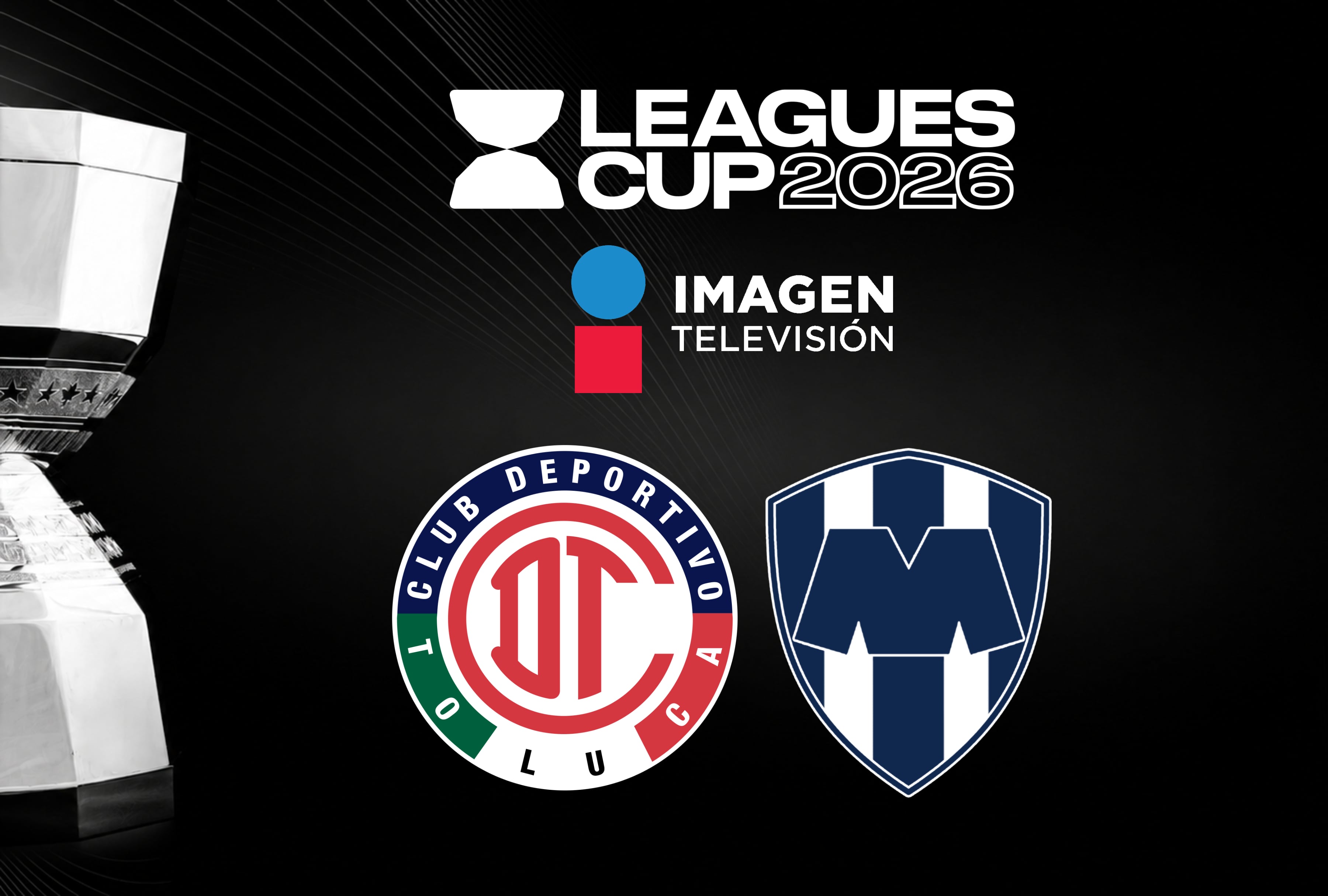 Imagen Televisión EN VIVO GRATIS - final Toluca vs. Monterrey EN VIVO y EN DIRECTO por la Leagues Cup 2026