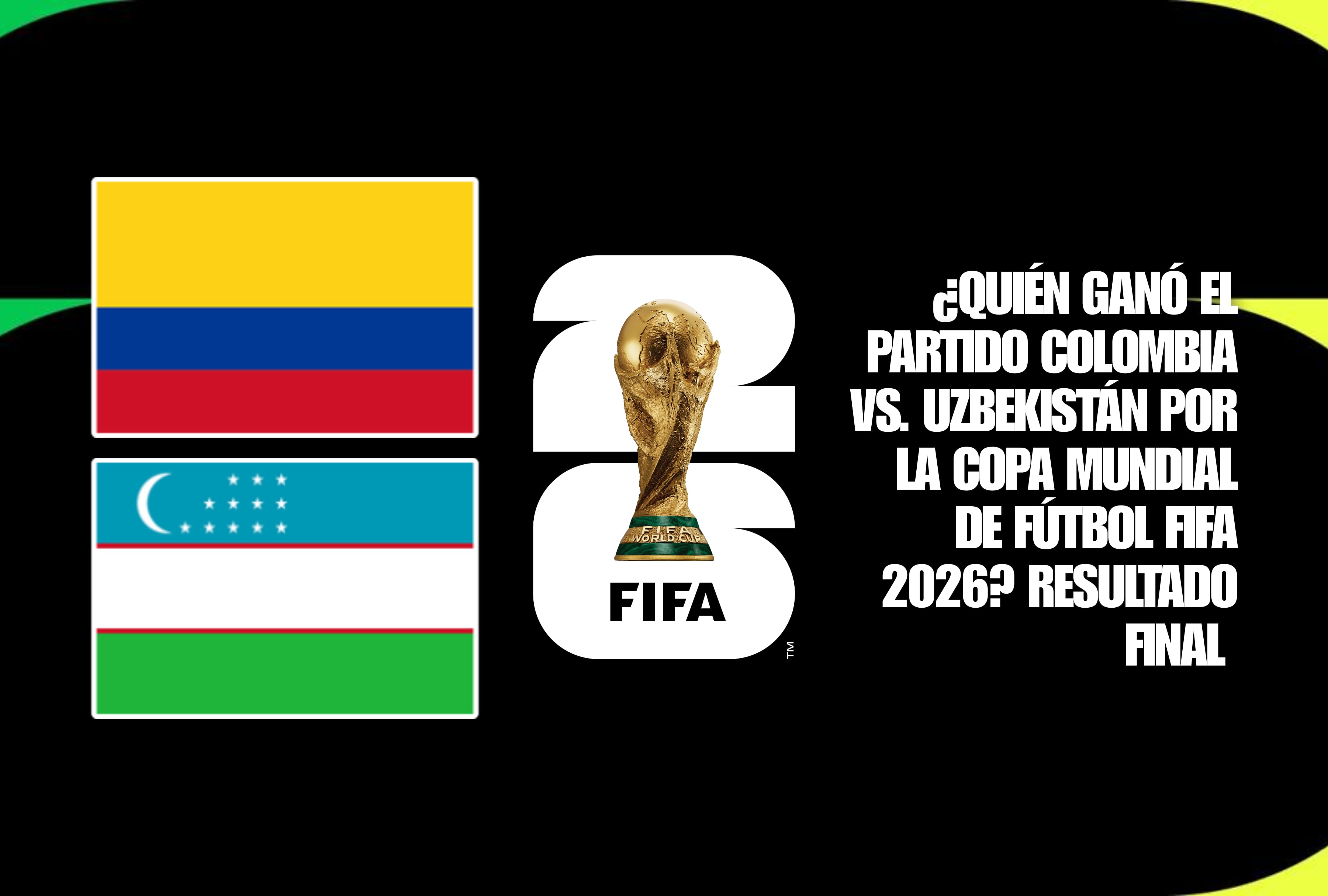Emoción en el terreno de juego durante el debut del Grupo. Revise quién ganó el partido Colombia vs. Uzbekistán en vivo hoy por la Copa Mundial de Fútbol FIFA 2026, con el resultado final y el marcador en directo online. | Crédito: fifa.com / Composición Mag