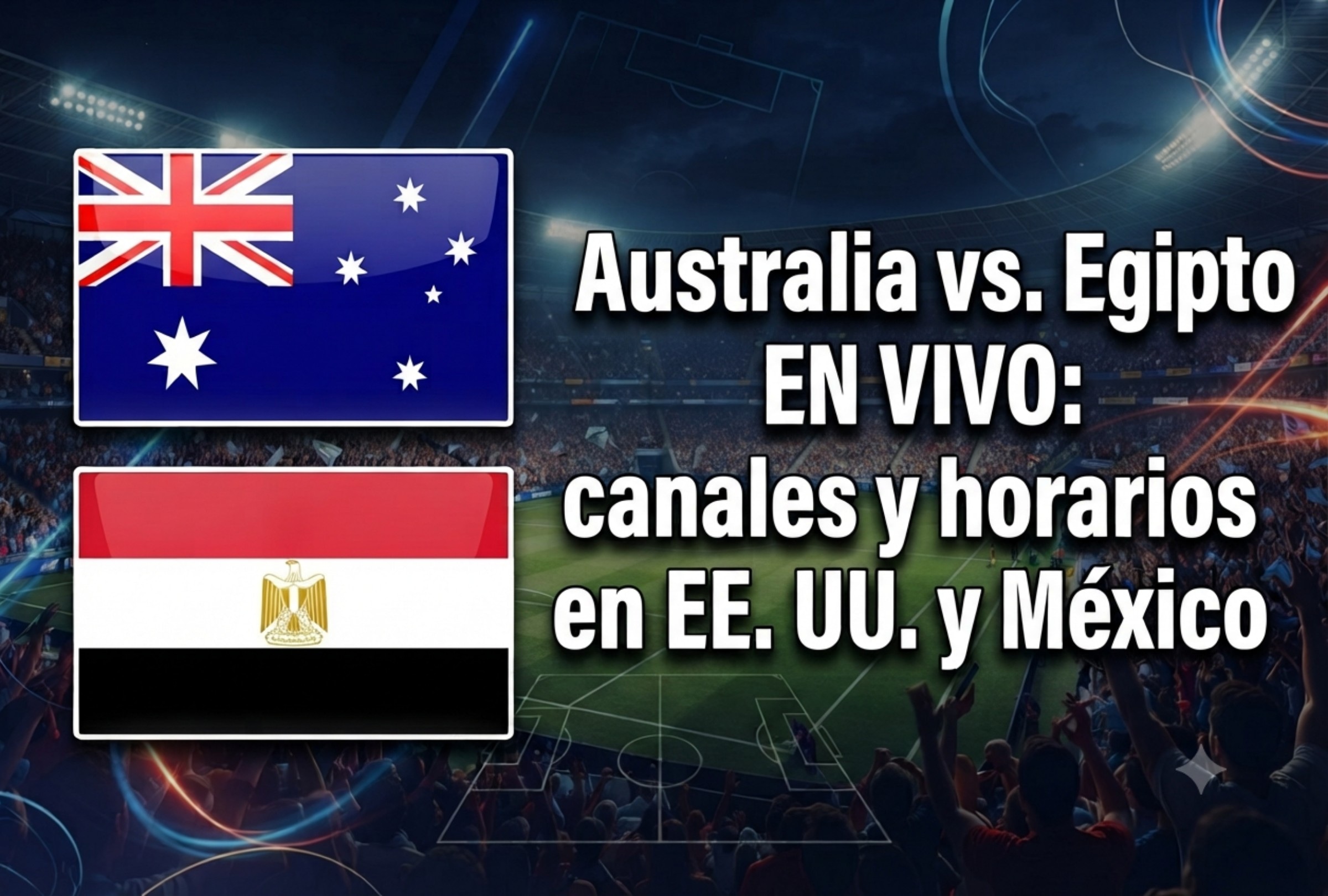 El partido entre Australia y Egipto se jugará este viernes 3 de julio en el Dallas Stadium, en Arlington, Texas. (Foto: Imagen creada por Depor usando Gemini)