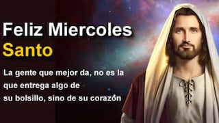 Frases por Miércoles Santo 2025: mensajes cortos e imágenes para compartir este 16 de abril