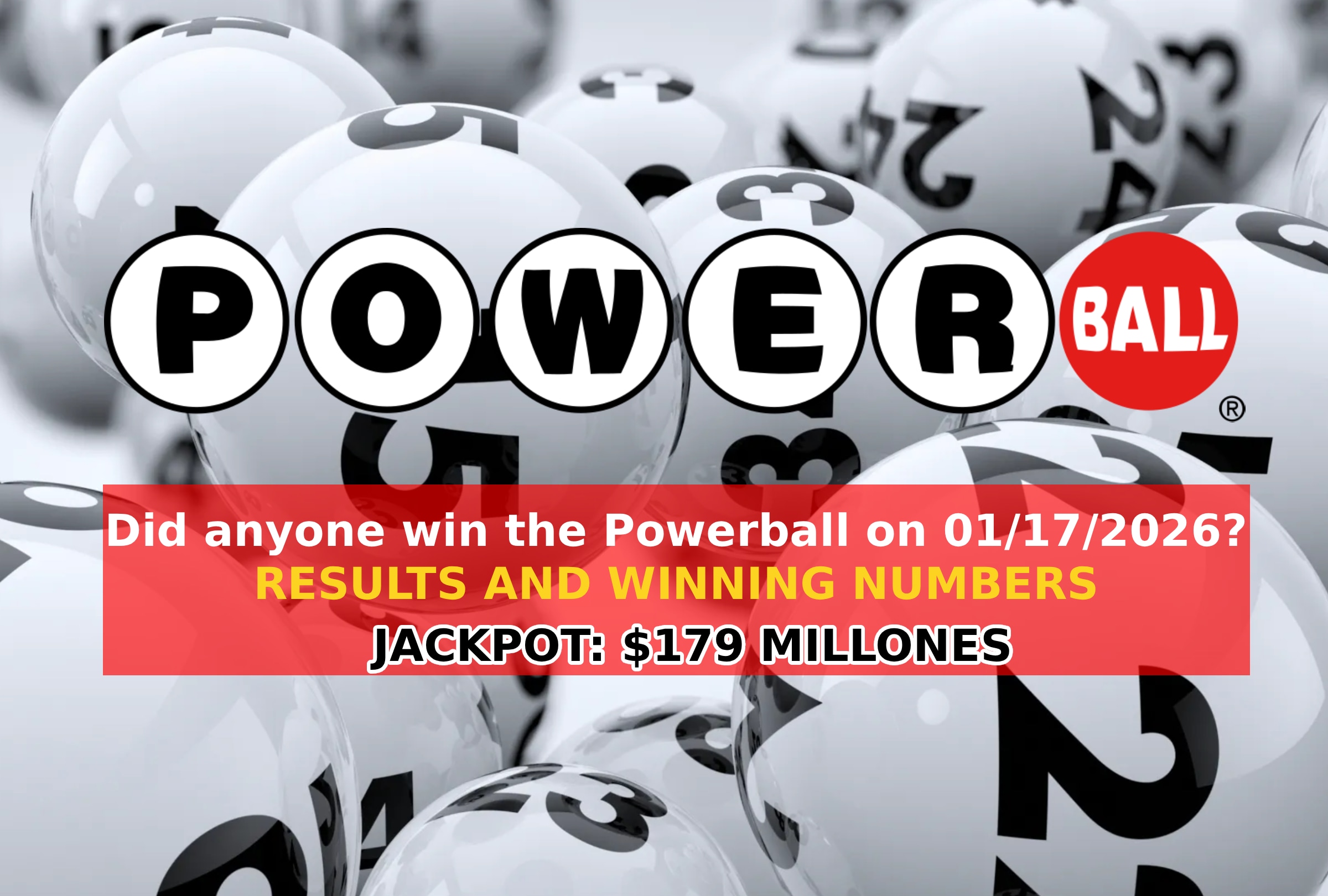 MIAMI, FLORIDA (UNITED STATES), 01/17/2026 - See the winning Powerball numbers for January 17, 2026, find out if anyone won the $179 million jackpot, and when the next drawing will be held. IMAGE CREATED BY NOÉ YACTAYO WITH PERPLEXITY AI FOR DEPOR.COM