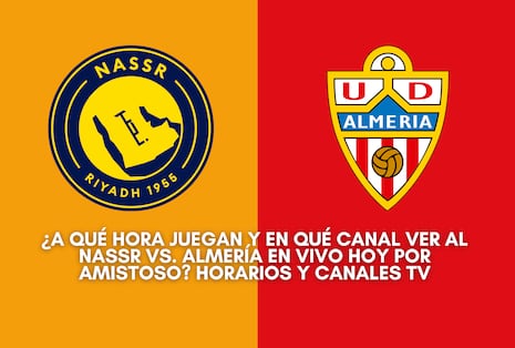 ¿A qué hora es y en que canal transmiten Al-Nassr vs. Almería por amistoso?
