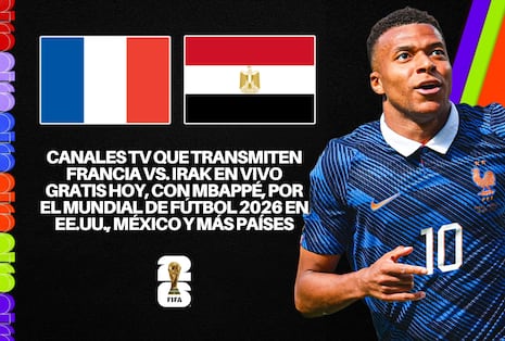 Canales TV que transmiten Francia vs. Irak EN VIVO GRATIS con Mbappé, por el Mundial 2026 en EE.UU. y México
