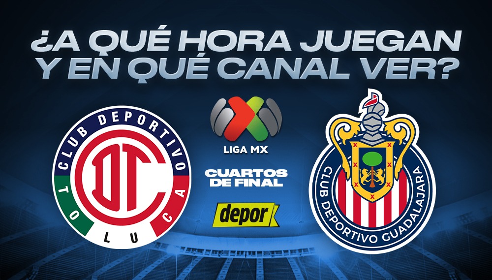 Mira los horarios de Toluca vs. Chivas y conoce a qué hora inicia el juego de las Liguillas MX 2024 (Foto: Depor)