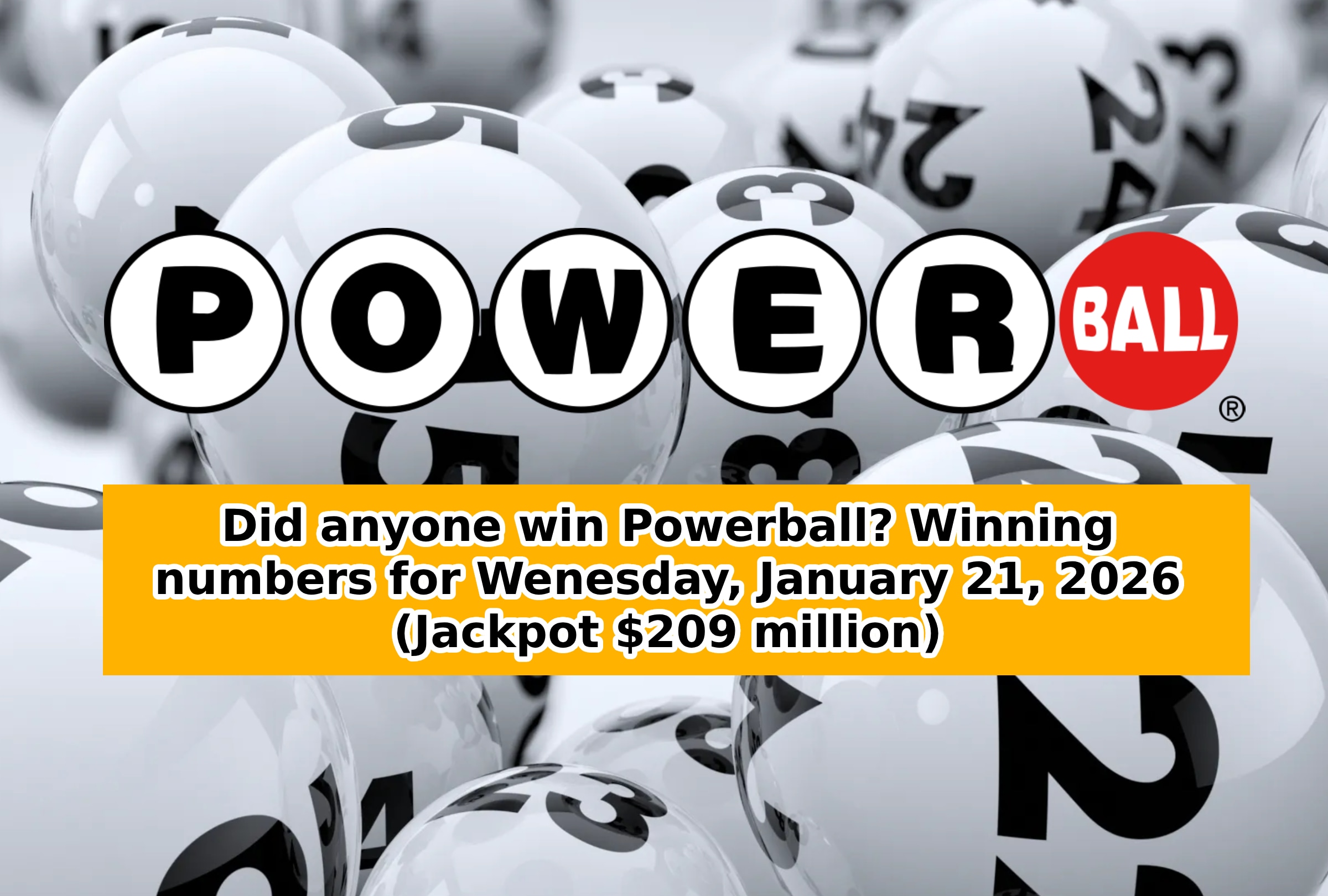 MIAMI, FLORIDA (UNITED STATES), 01/21/2026 - See the winning Powerball numbers for January 21, 2026, find out if anyone won the $209 million jackpot, and when the next drawing will be held. IMAGE CREATED BY NOÉ YACTAYO WITH PERPLEXITY AI FOR DEPOR.COM