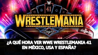 ¿A qué hora ver WWE WrestleMania 41 desde México, USA y España? Horario del evento de lucha libre en la Noche 1